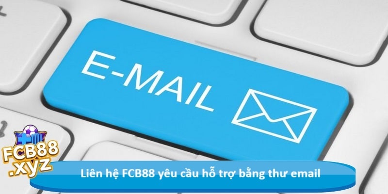 Liên hệ FCB88 yêu cầu hỗ trợ bằng thư email