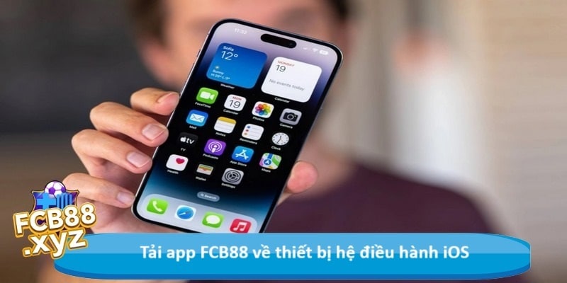 Tải app FCB88 về thiết bị hệ điều hành iOS