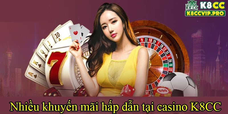 Nhiều khuyến mãi hấp dẫn tại casino K8CC