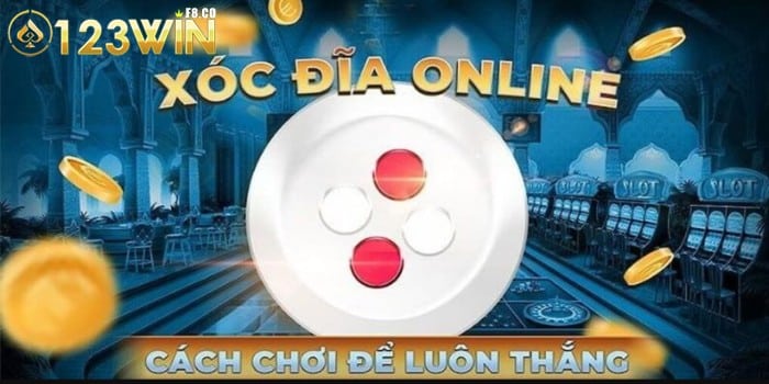 Chơi game xóc đĩa trực tuyến sao cho dễ thắng 